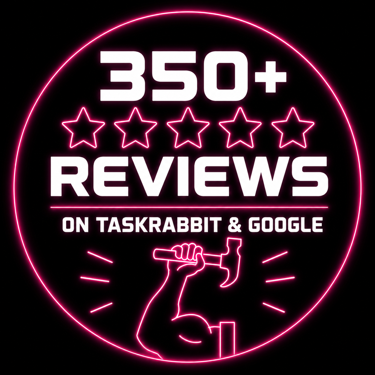 350+ reviews on Taskrabbit and Google